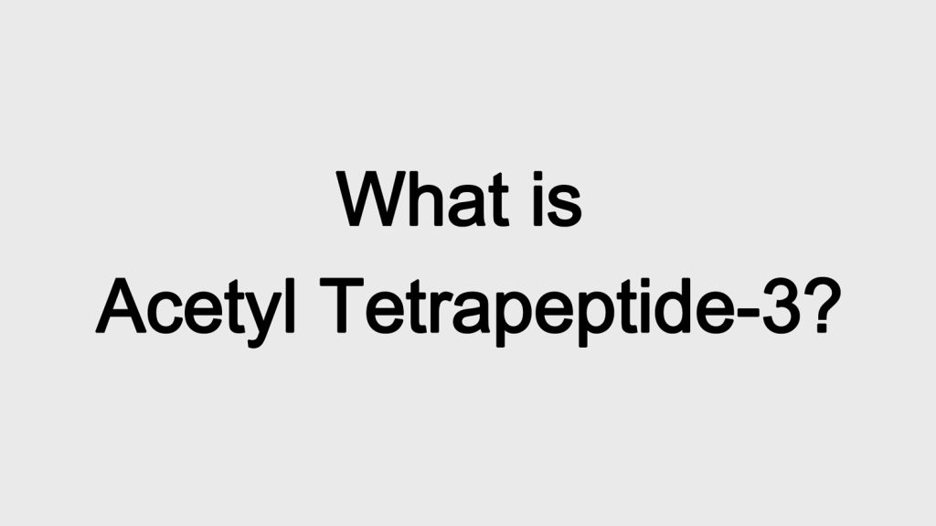 Acetyl Tetrapeptide-3